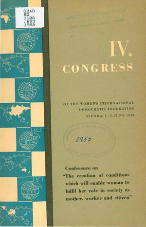 IVth Congress of the Women's International Democratic Federation, Vienna, 1-5 June 1958 IVth Congress of the Women's International Democratic Federation, Vienna, 1-5 June 1958