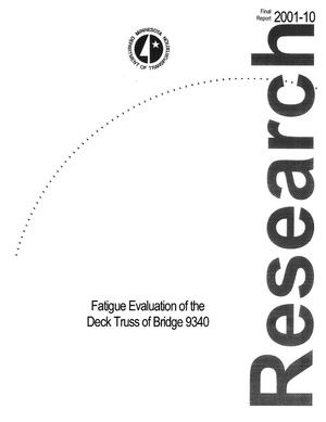 Fatigue Evaluation of the Deck Truss of Bridge 9340 Fatigue Evaluation of the Deck Truss of Bridge 9340