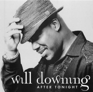 Will Downing: After Tonight Will Downing: After Tonight