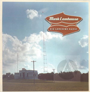 Mark Lemhouse: Big Lonesome Radio Mark Lemhouse: Big Lonesome Radio