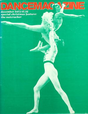 Dance Magazine, Vol. 47, no. 12, December, 1973 Dance Magazine, Vol. 47, no. 12, December, 1973
