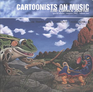 The Comics Journal, Special Edition, Vol. 2: Cartoonists on Music The Comics Journal, Special Edition, Vol. 2: Cartoonists on Music