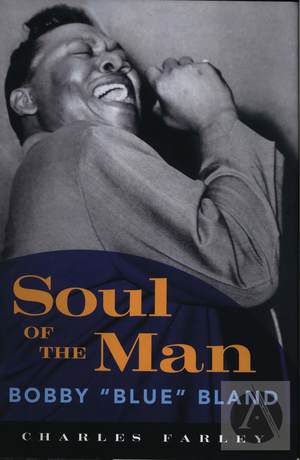 Soul of the Man: Bobby Blue Bland Soul of the Man: Bobby Blue Bland