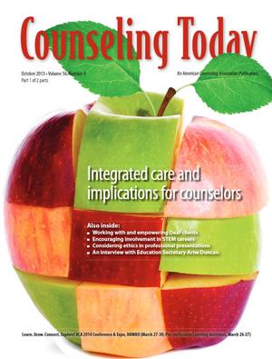 Counseling Today, Vol. 56, No. 4, October 2013, Integrated care and implications for counselors Counseling Today, Vol. 56, No. 4, October 2013, Integrated care and implications for counselors