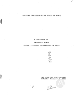 A Conference on California Women: Social Attitudes and Pressures in 1966 A Conference on California Women: Social Attitudes and Pressures in 1966