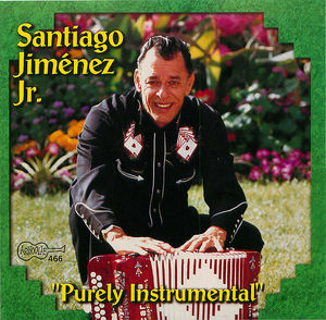 Santiago Jimenez Jr. -Purely Instrumental Santiago Jimenez Jr. -Purely Instrumental
