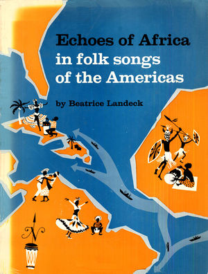 Echoes of Africa in Folk Songs of the Americas Echoes of Africa in Folk Songs of the Americas