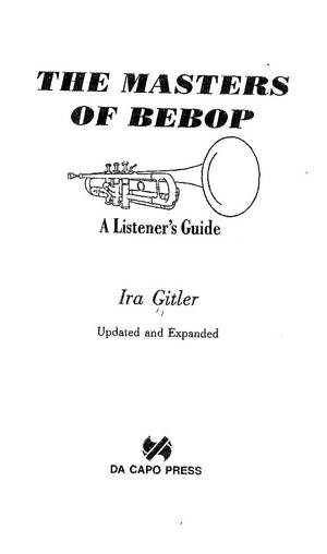 The Masters of Bebop: A Listener's Guide The Masters of Bebop: A Listener's Guide