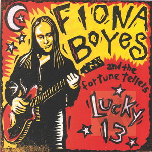 Fiona Boyes and the Fortune Tellers: Lucky 13 Fiona Boyes and the Fortune Tellers: Lucky 13