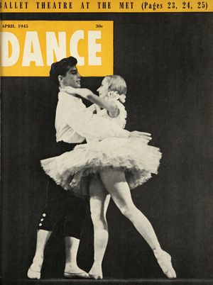 Dance Magazine, Vol. 19, no. 4, April, 1945 Dance Magazine, Vol. 19, no. 4, April, 1945