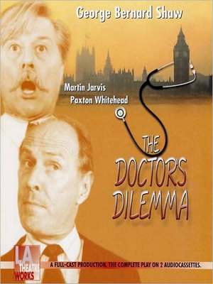 The Doctor's Dilemma The Doctor's Dilemma