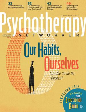 Psychotherapy Networker, Vol. 37, No. 6, November-December 2013 Psychotherapy Networker, Vol. 37, No. 6, November-December 2013