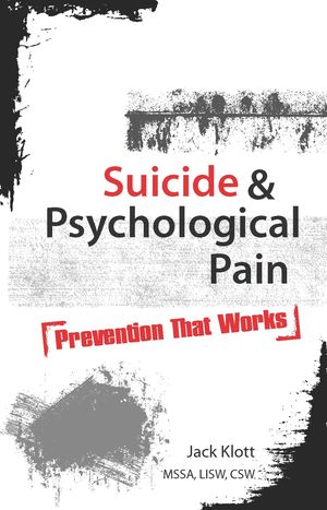 Suicide and Psychological Pain: Prevention That Works Suicide and Psychological Pain: Prevention That Works