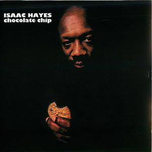Isaac Hayes: Chocolate Chip Isaac Hayes: Chocolate Chip
