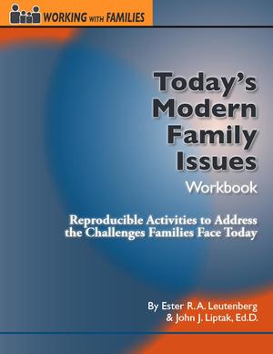Working with Families, Today's Modern Family Issues Workbook: Reproducible Activities to Address the Challenges Families Face Today Working with Families, Today's Modern Family Issues Workbook: Reproducible Activities to Address the Challenges Families Face Today