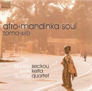 Seckou Keita Quartet: Afro-Mandinka Soul Seckou Keita Quartet: Afro-Mandinka Soul