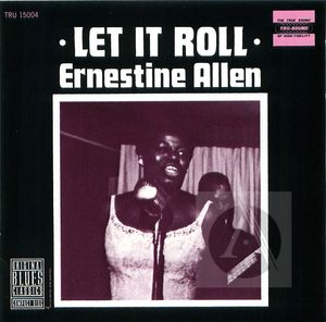 Ernestine Allen: Let It Roll Ernestine Allen: Let It Roll
