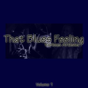 That Blues Feeling Volume 1 That Blues Feeling Volume 1