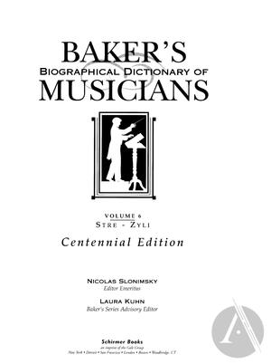 Baker's Biographical Dictionary of Musicians, vol. 6 Baker's Biographical Dictionary of Musicians, vol. 6
