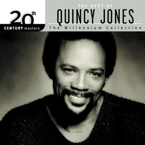 20th Century Masters: The Millennium Collection: Best of Quincy Jones 20th Century Masters: The Millennium Collection: Best of Quincy Jones