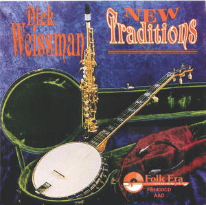 Dick Weissman: New Traditions Dick Weissman: New Traditions