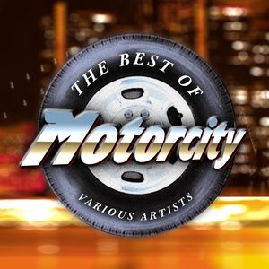 The Best Of Motorcity The Best Of Motorcity
