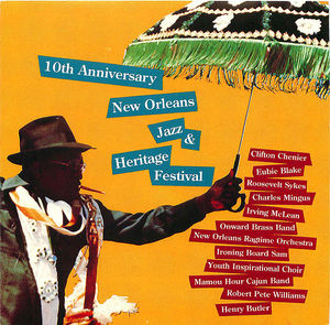 10th Anniversary: New Orleans Jazz & Heritage Festival 10th Anniversary: New Orleans Jazz & Heritage Festival
