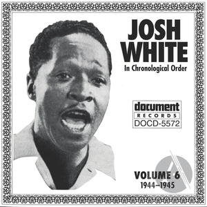 Josh White Vol. 6 (1944-1945) Josh White Vol. 6 (1944-1945)