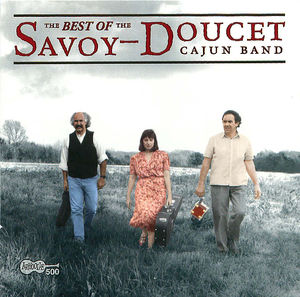 The Best Of The Savoy-Doucet Cajun Band The Best Of The Savoy-Doucet Cajun Band