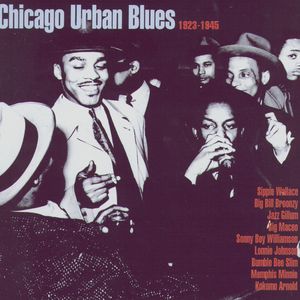 Chicago Urban Blues 1923-1945 Chicago Urban Blues 1923-1945