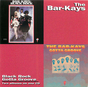 The Bar-Kays: Black Rock/Gotta Groove The Bar-Kays: Black Rock/Gotta Groove