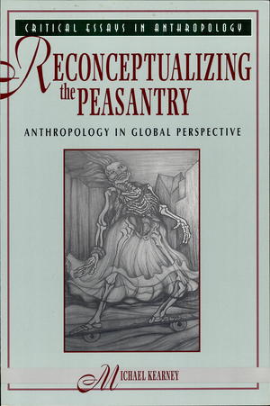 Reconceptualizing the Peasantry: Anthropology in Global Perspective Reconceptualizing the Peasantry: Anthropology in Global Perspective