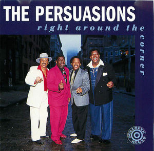 The Persuasions: Right Around The Corner The Persuasions: Right Around The Corner
