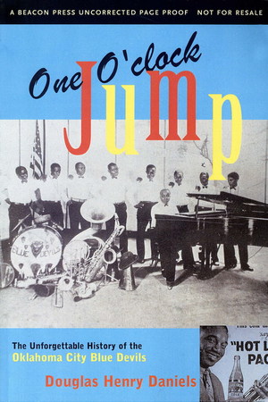 One O'Clock Jump: The Unforgettable History of the Oklahoma City Blue Devils One O'Clock Jump: The Unforgettable History of the Oklahoma City Blue Devils
