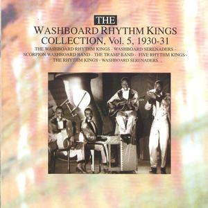 The Washboard Rhythm Kings Collection Vol. 5 - 1930-1931 The Washboard Rhythm Kings Collection Vol. 5 - 1930-1931