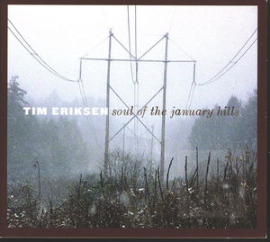 Tim Eriksen: Soul of the January Hills Tim Eriksen: Soul of the January Hills