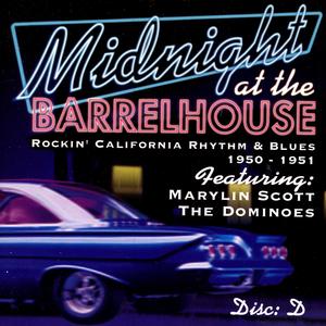 Midnight At The Barrelhouse - Rockin' California Rhythm & Blues: Disc D 1950 - 1951 Midnight At The Barrelhouse - Rockin' California Rhythm & Blues: Disc D 1950 - 1951