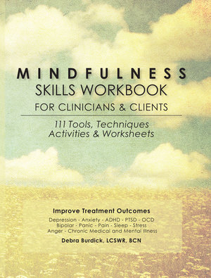 Mindfulness Skills Workbook for Clinicians and Clients Mindfulness Skills Workbook for Clinicians and Clients
