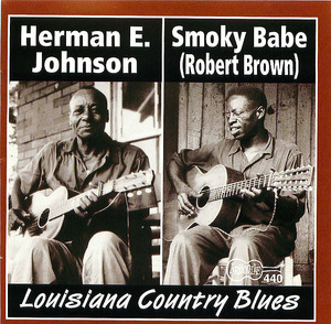 Smoky Babe/ Herman E. Johnson: Louisiana Country Blues Smoky Babe/ Herman E. Johnson: Louisiana Country Blues