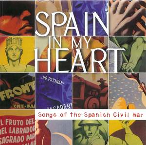Spain in My Heart: Songs of the Spanish Civil War Spain in My Heart: Songs of the Spanish Civil War