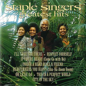 The Staple Singers: Greatest Hits The Staple Singers: Greatest Hits