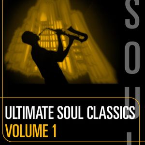 Ultimate Soul Classics: Volume One Ultimate Soul Classics: Volume One