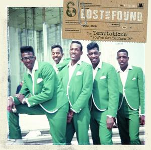 Lost & Found:The Temptations: You've Got To Earn It (1962-1968) Lost & Found:The Temptations: You've Got To Earn It (1962-1968)