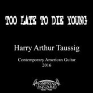 Too Late to Die Young Too Late to Die Young