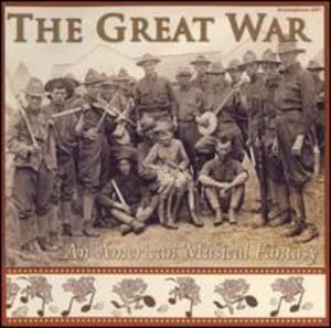 Great War: An American Musical Fantasy Great War: An American Musical Fantasy