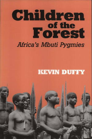 Children of the Forest: Africa's Mbuti Pygmies Children of the Forest: Africa's Mbuti Pygmies