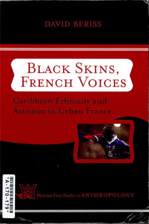 Black Skins, French Voices: Caribbean Ethnicity and Activism in Urban France Black Skins, French Voices: Caribbean Ethnicity and Activism in Urban France