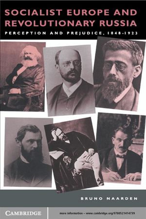Socialist Europe and Revolutionary Russia: Perception and Prejudice 1848–1923 Socialist Europe and Revolutionary Russia: Perception and Prejudice 1848–1923