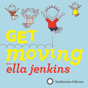 Get Moving with Ella Jenkins Get Moving with Ella Jenkins