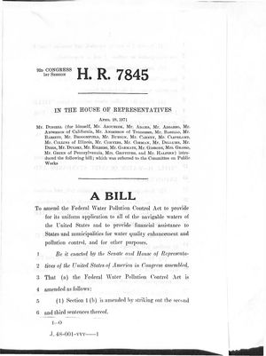 92d Congress 1st Session A Bill To Amend the Federal Water Pollution Control Act to Provide for its Uniform Application to All of the Navigable Waters of the United States and to Provide Financial Assistance to States and Municipalities for Water Quality Enhancement and Pollution Control, and for other Purposes 92d Congress 1st Session A Bill To Amend the Federal Water Pollution Control Act to Provide for its Uniform Application to All of the Navigable Waters of the United States and to Provide Financial Assistance to States and Municipalities for Water Quality Enhancement and Pollution Control, and for other Purposes